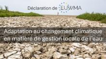 photo de secheresse texte Déclaration de EUWMA Adaptation au changement climatique  en matière de gestion locale de l’eau  avec le logo EUWMA
